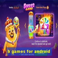 h games for android